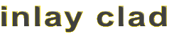 inlay clad