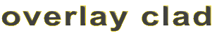 overlay clad