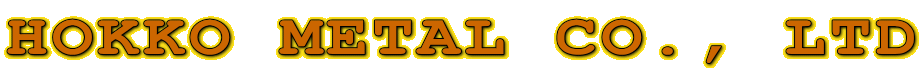 HOKKO METAL CO., LTD

